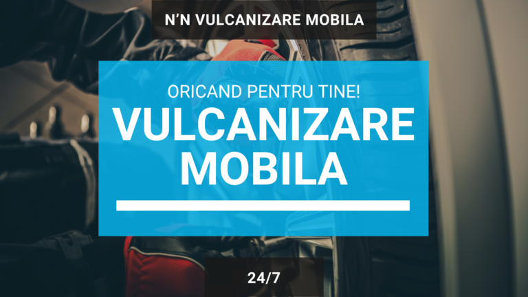 N’N Vulcanizare Mobila: Solutia 24/7 pentru urgentele tale pe drum